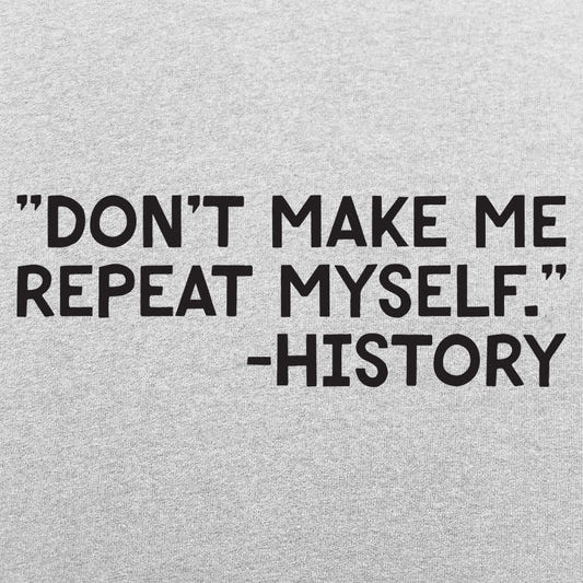 History Repeats - 6DollarShirts