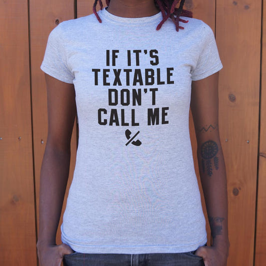 If It's Textable Don't Call Me graphic Women's T-Shirt in Gray Granite