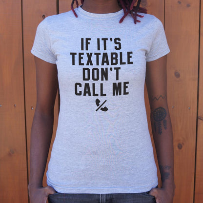 If It's Textable Don't Call Me