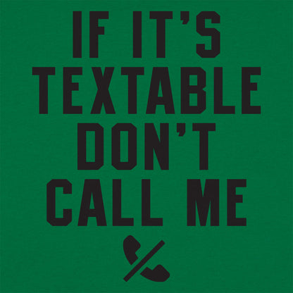 If It's Textable Don't Call Me