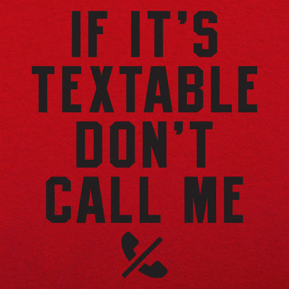 If It's Textable Don't Call Me