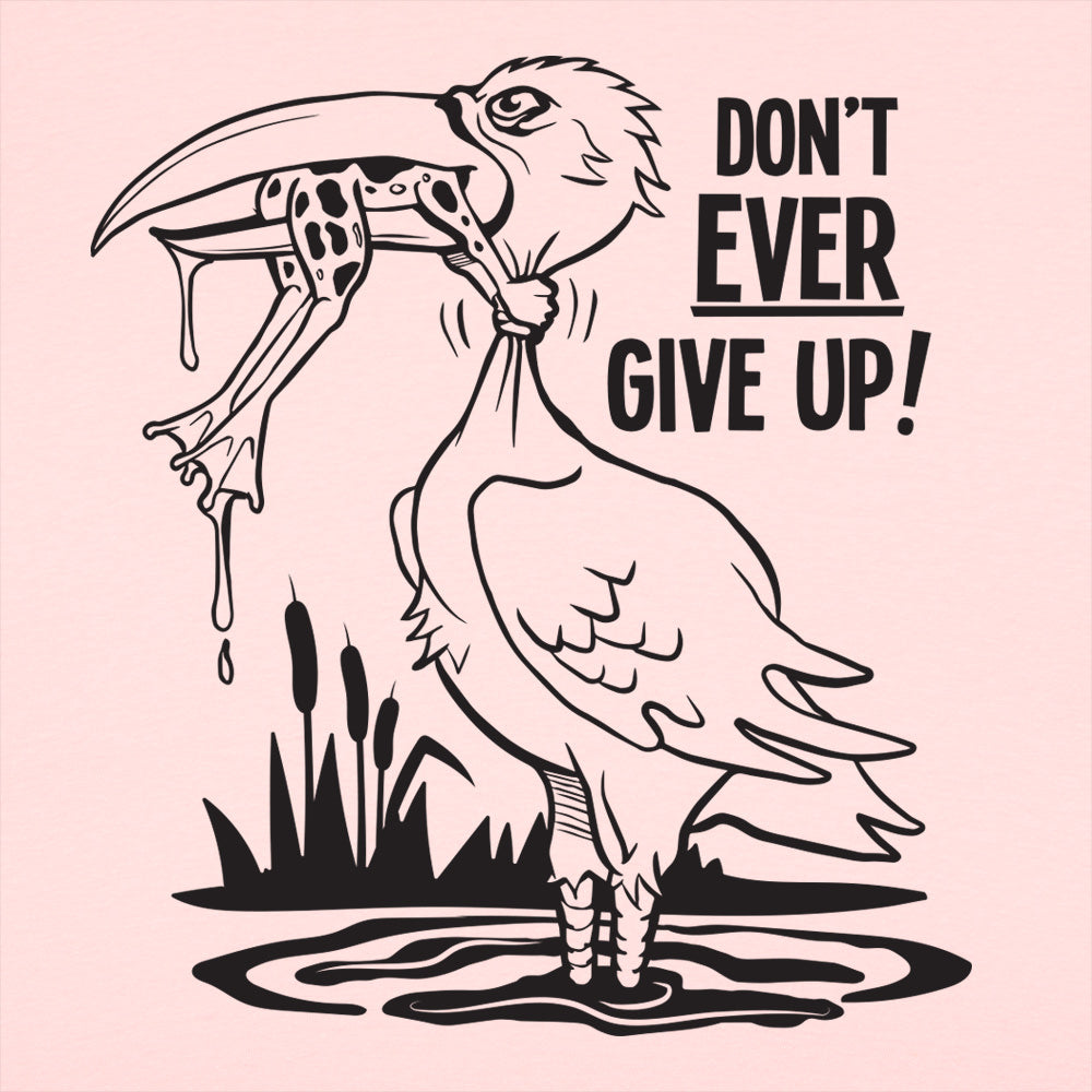 Don't Ever Give Up