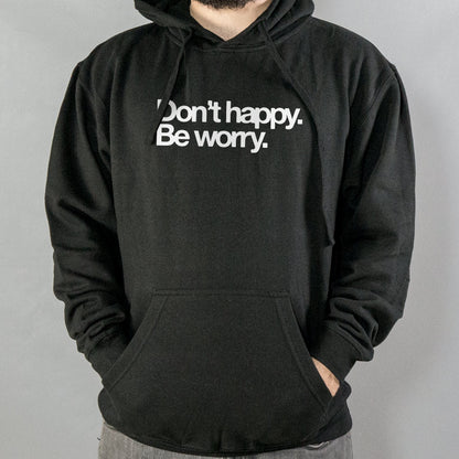Don't Happy Be Worry Sarcastic Anti-Positivity Quote