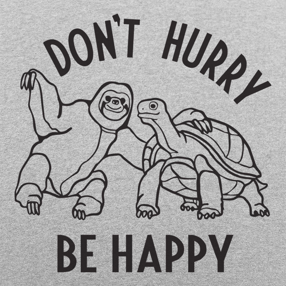 Don't Hurry Be Happy