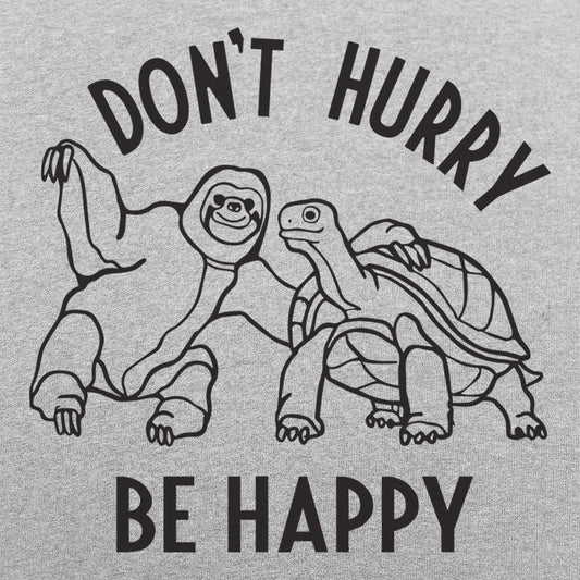 Don't Hurry Be Happy