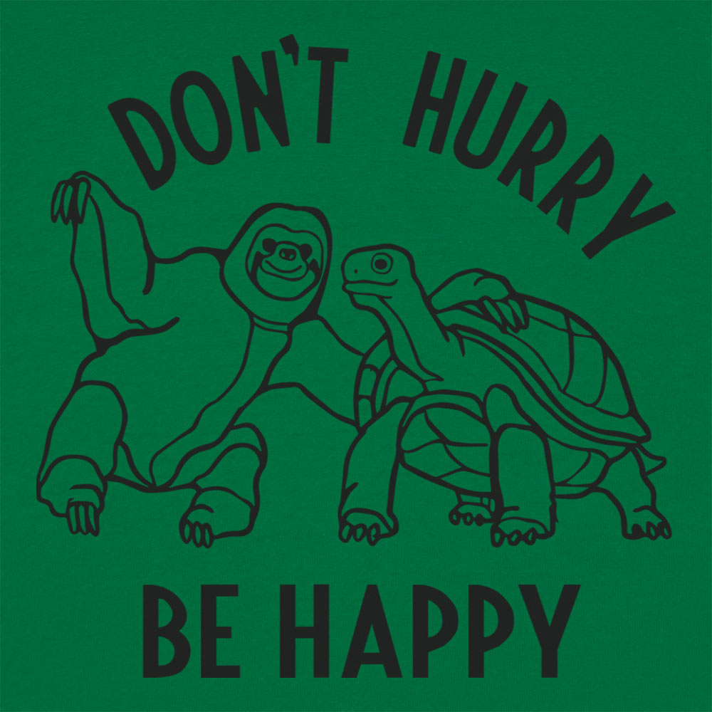 Don't Hurry Be Happy