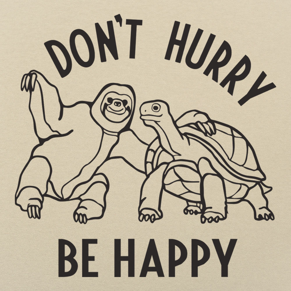 Don't Hurry Be Happy