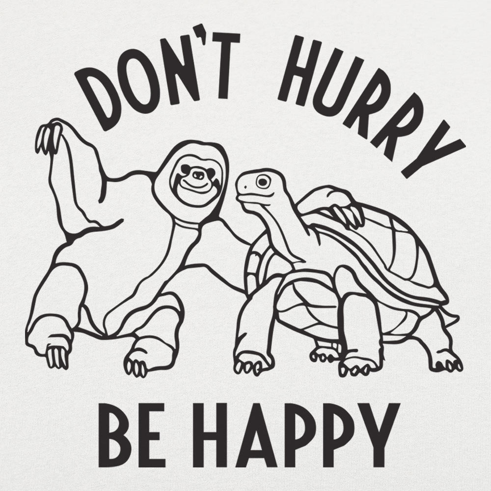 Don't Hurry Be Happy