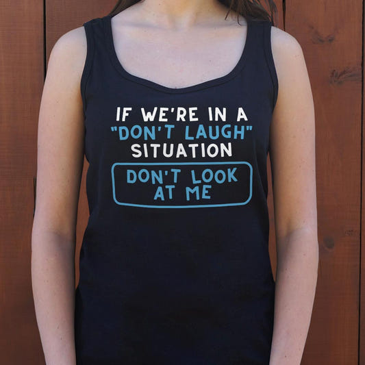 If We're In A Don't Laugh Situation Don't Look At Me graphic Women's Tank Top in Midnight