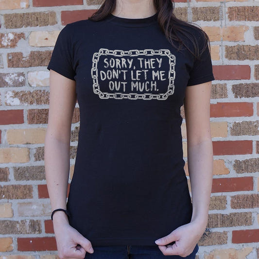 Sorry They Don't Let Me Out Much graphic Women's T-Shirt in Midnight
