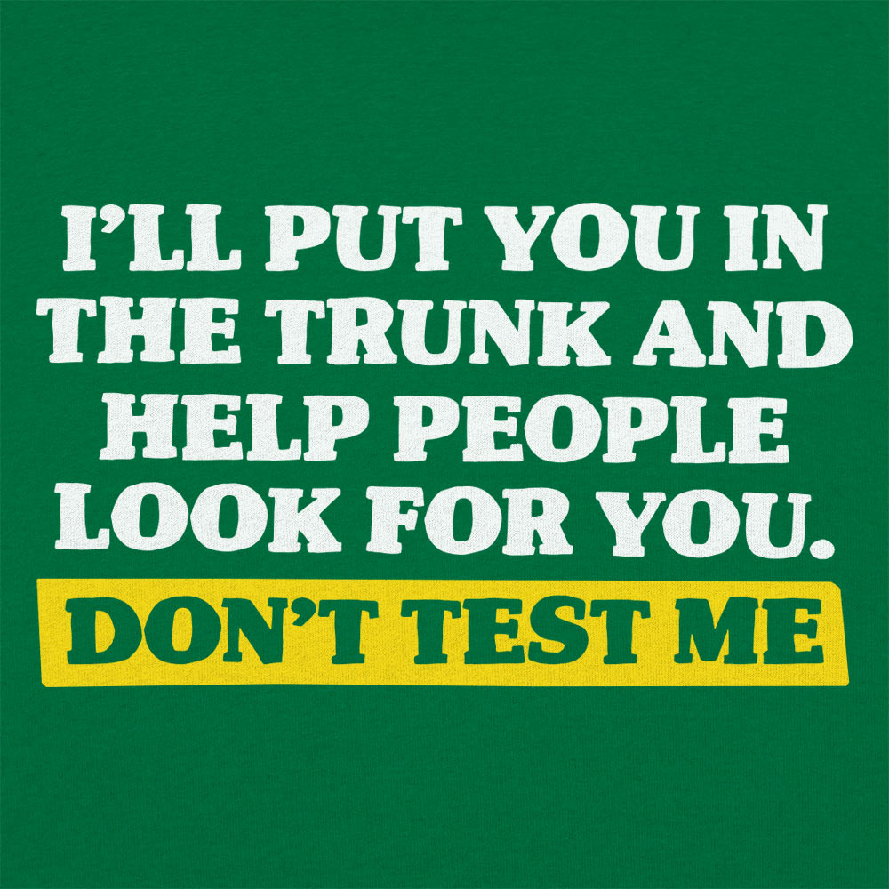 Don't Test Me