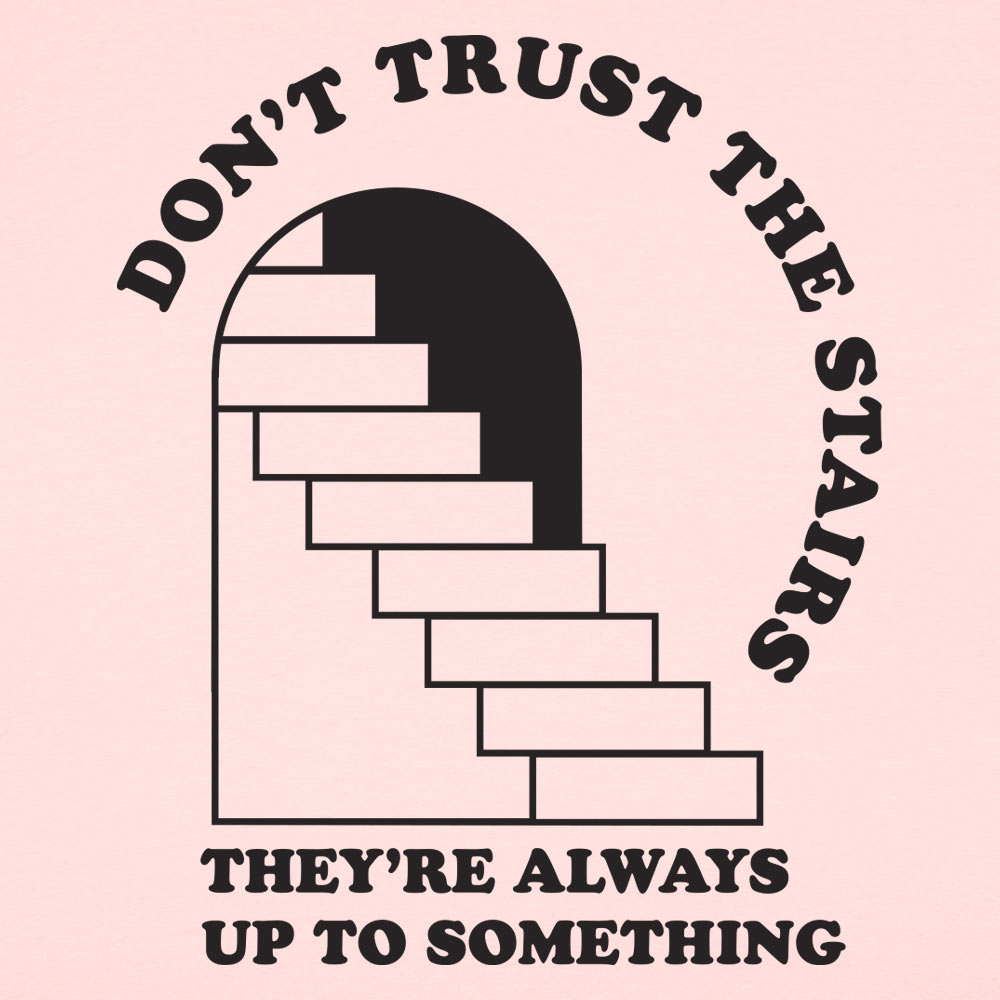 Don't Trust The Stairs