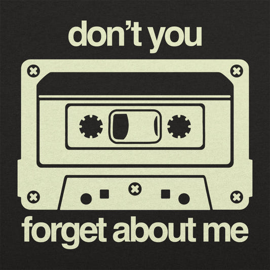 Don't You Forget About Me Retro Cassette Tape graphic tee design