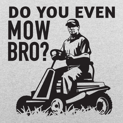 Do You Even Mow Bro Riding Lawn Mower Dad Joke