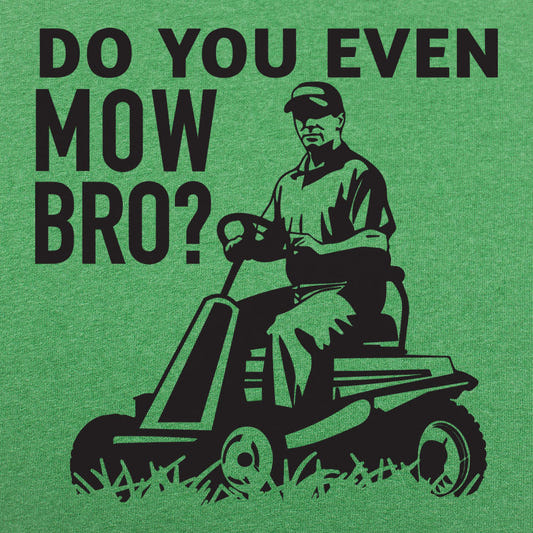 Do You Even Mow Bro Riding Lawn Mower Dad Joke graphic tee design