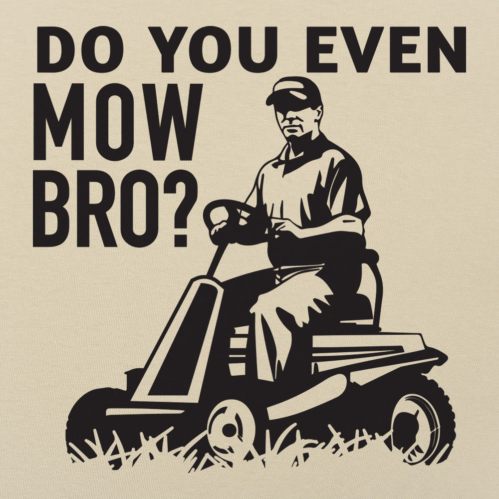 Do You Mow Bro