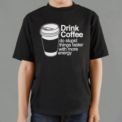 Drink Coffee Do Stupid Things Faster with More Energy