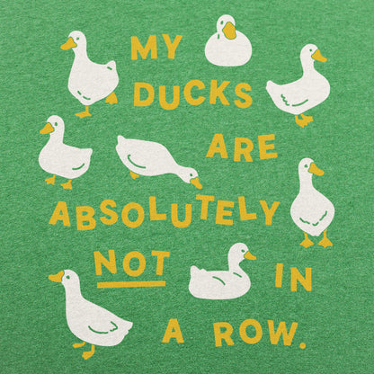 My Ducks Are Absolutely Not in a Row