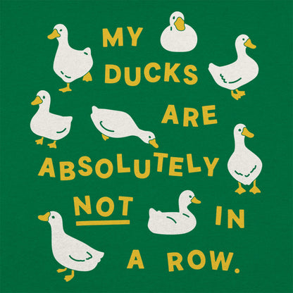 My Ducks Are Absolutely Not in a Row