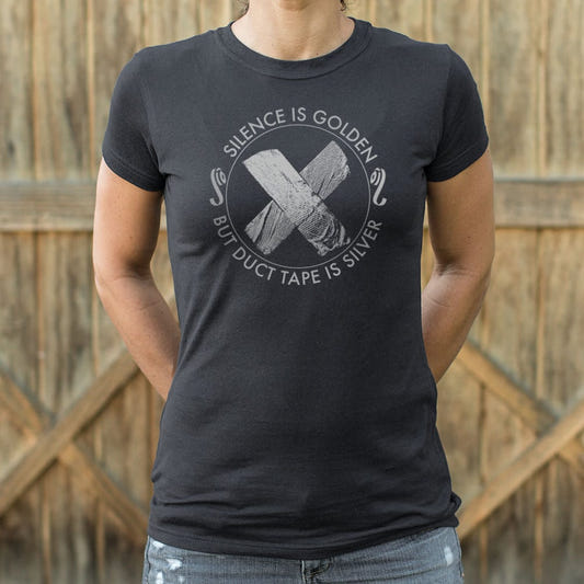 Silence Is Golden But Duct Tape Is Silver graphic Women's T-Shirt in Midnight