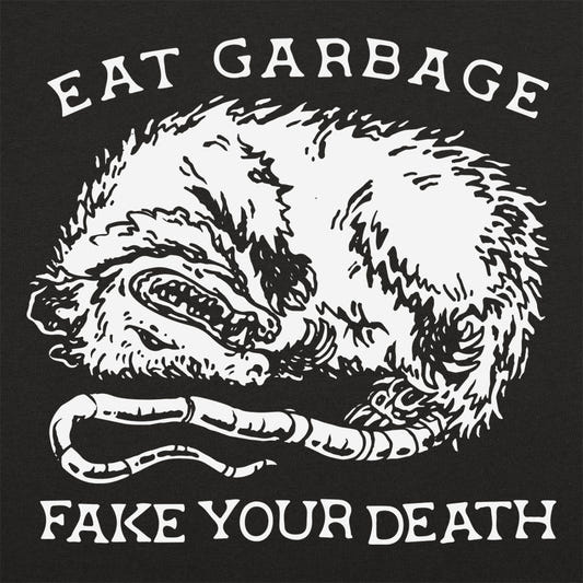 Eat Garbage Fake Your Death Opossum graphic tee design