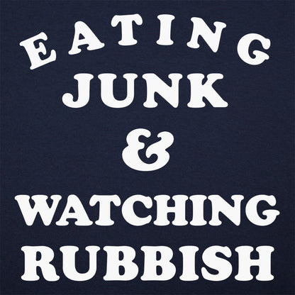 Eating Junk and Watching Rubbish