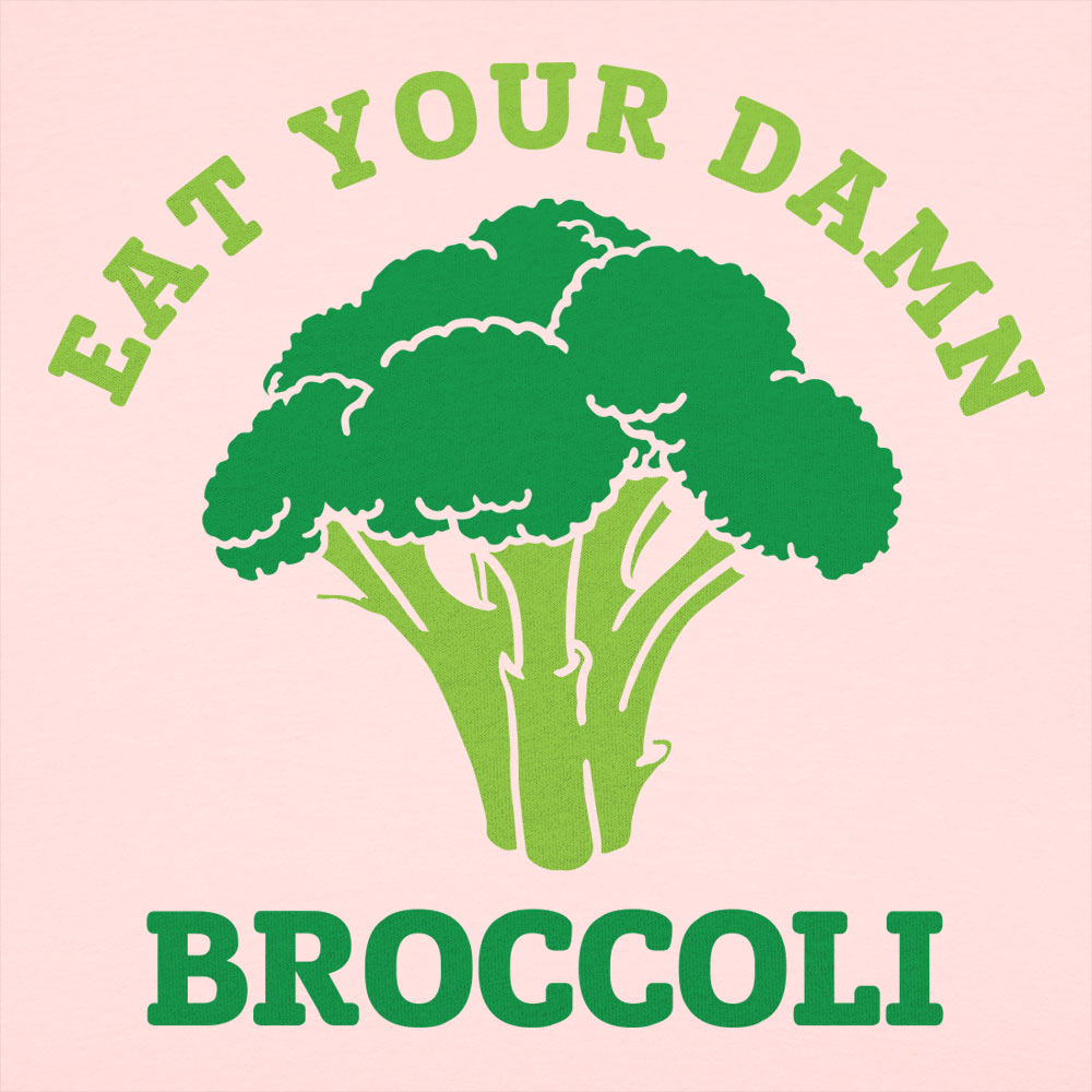 Eat Your Damn Broccoli