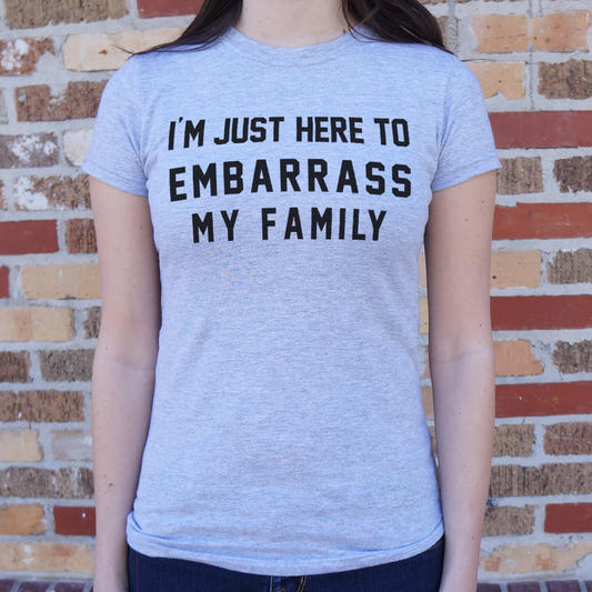 Embarrass My Family - 6DollarShirts
