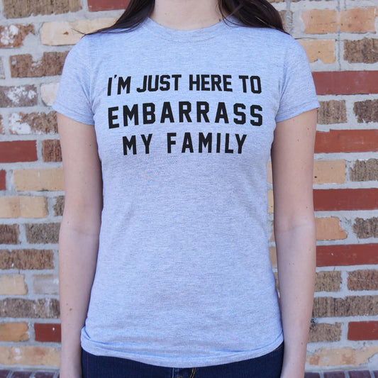 Embarrass My Family - 6DollarShirts