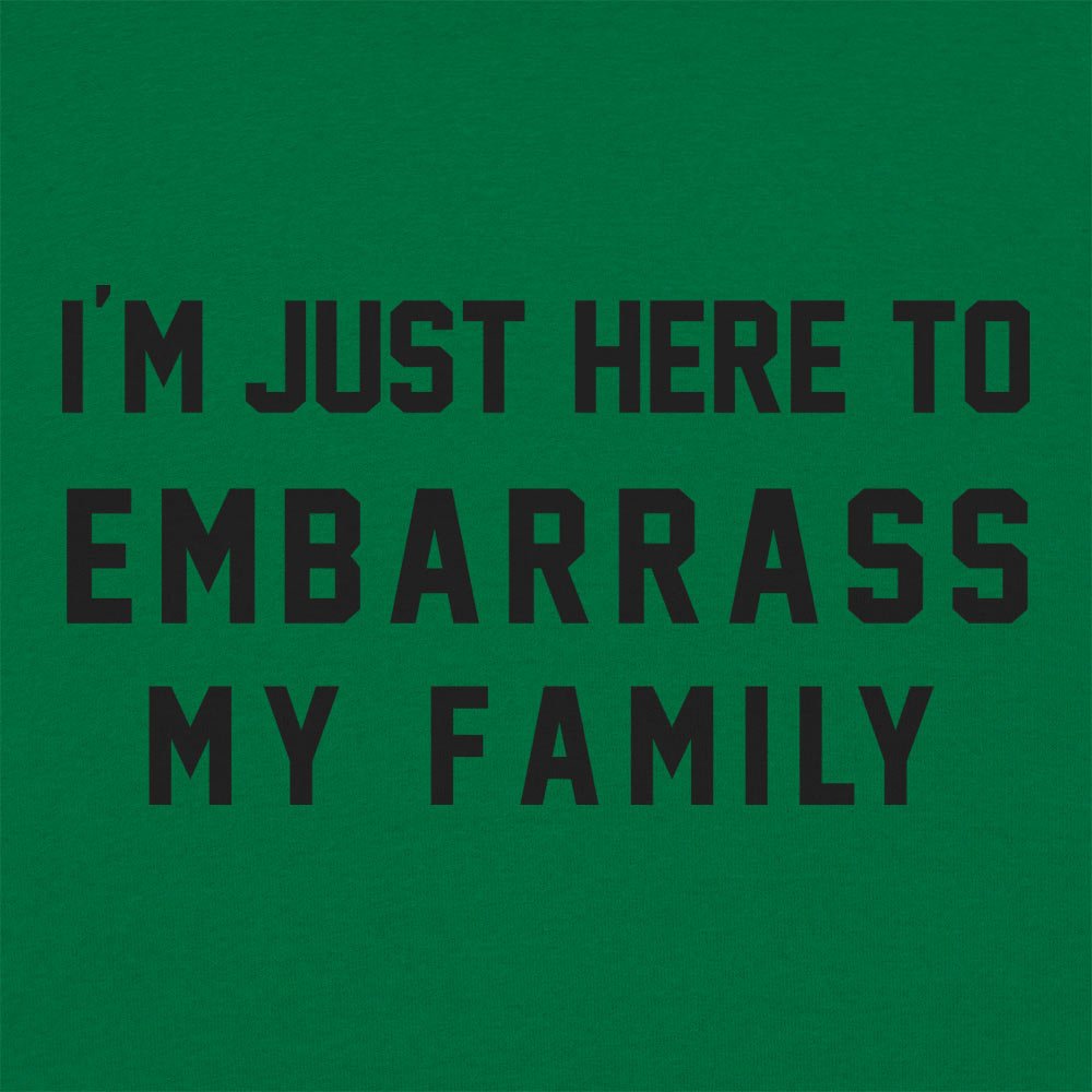 Embarrass My Family - 6DollarShirts