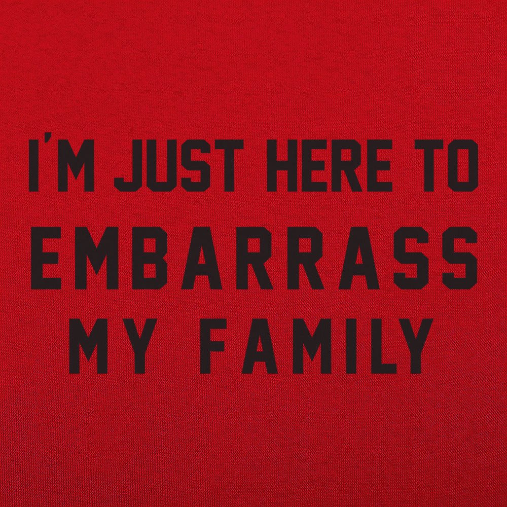 Embarrass My Family - 6DollarShirts