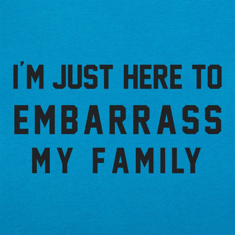 Embarrass My Family - 6DollarShirts