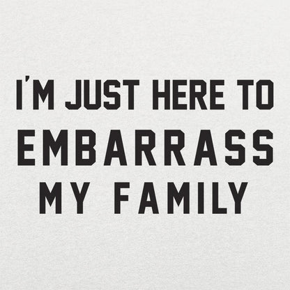 Embarrass My Family - 6DollarShirts