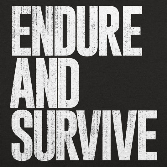 Endure And Survive - 6DollarShirts