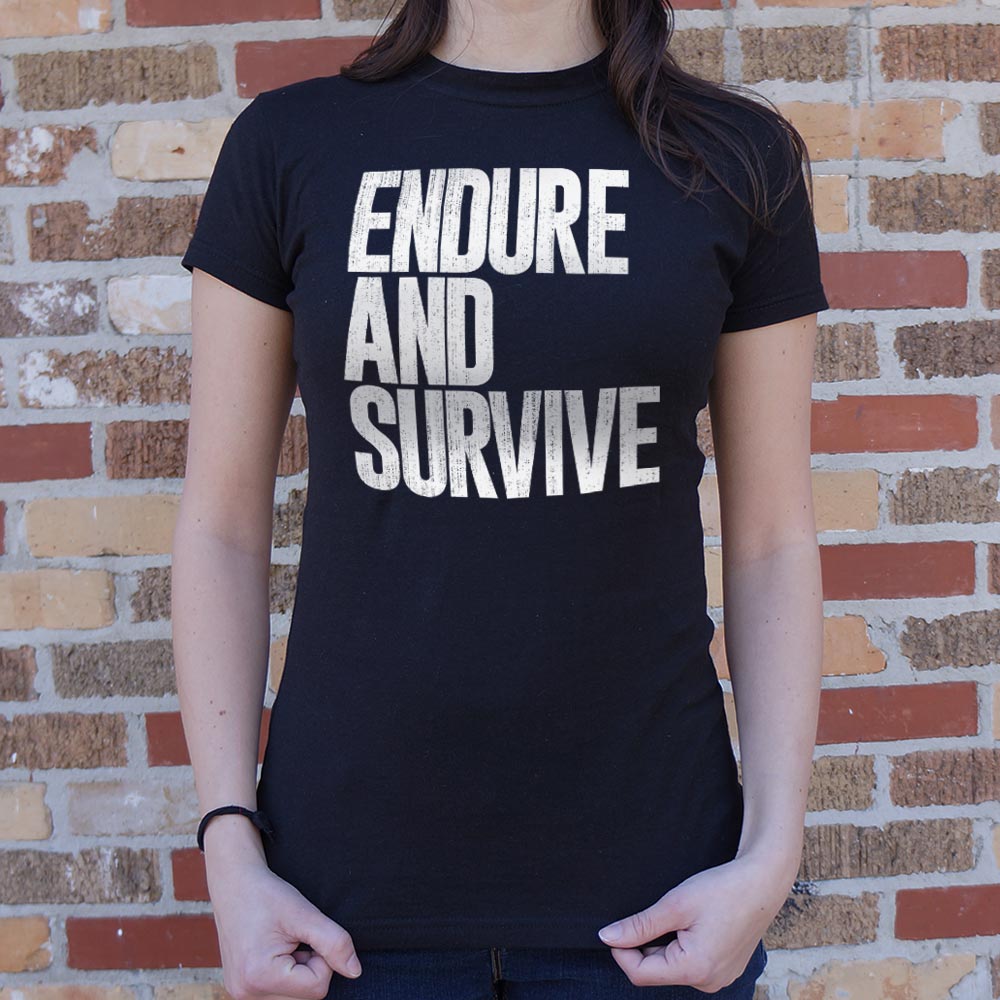 Endure And Survive - 6DollarShirts