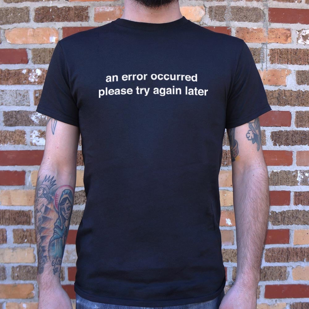 Try Again Later - 6DollarShirts