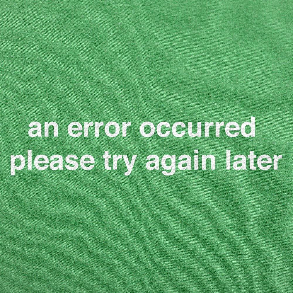 Try Again Later - 6DollarShirts