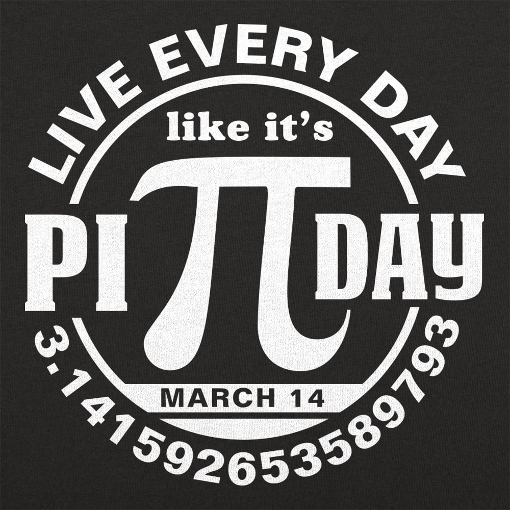 Every Day Is Pi Day - 6DollarShirts