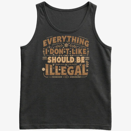 Everything I Don't Like Should Be Illegal graphic Men's Tank Top in Black