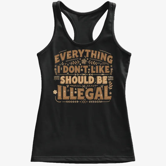 Everything I Don't Like Should Be Illegal graphic Women's Tank Top in Midnight