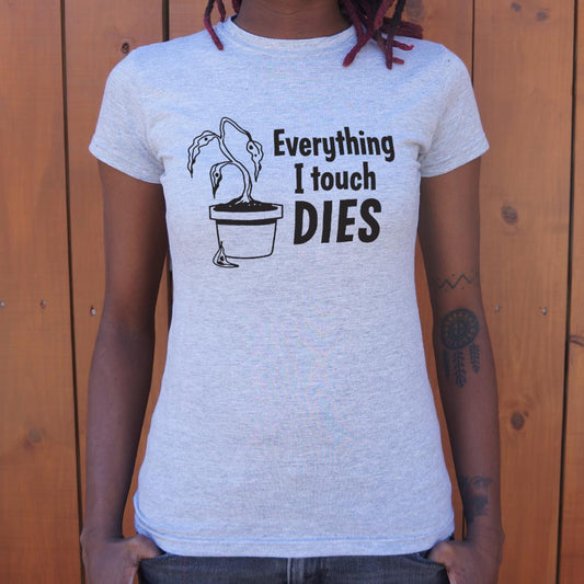 Everything I Touch Dies - 6DollarShirts