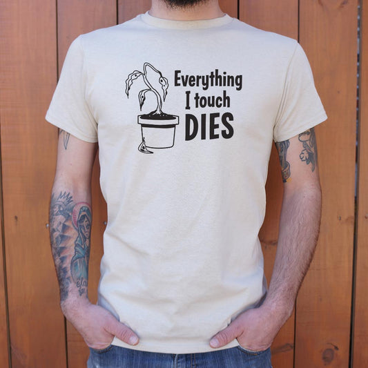 Everything I Touch Dies - 6DollarShirts