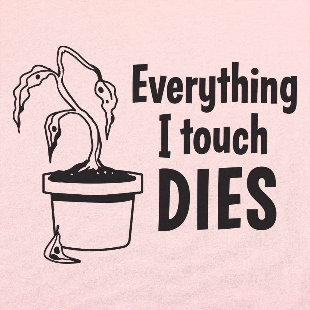 Everything I Touch Dies - 6DollarShirts