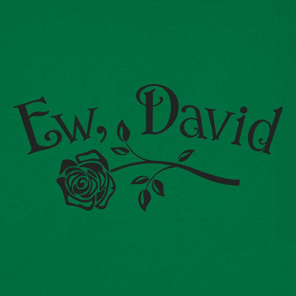 Ew David - 6DollarShirts