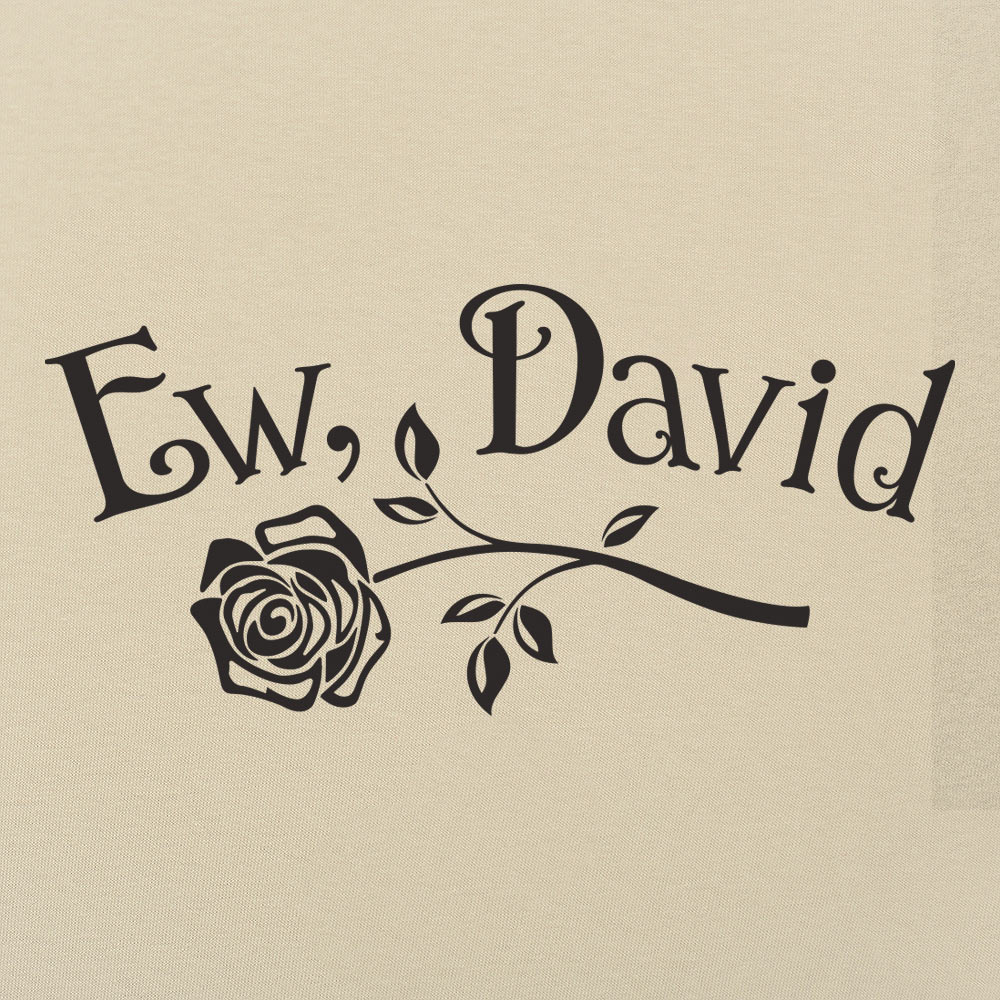 Ew David - 6DollarShirts