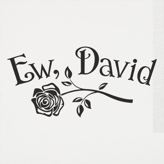 Ew David - 6DollarShirts