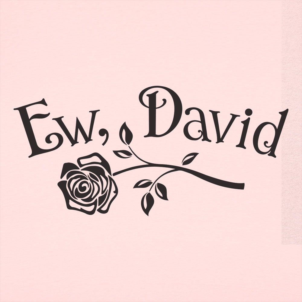Ew David - 6DollarShirts