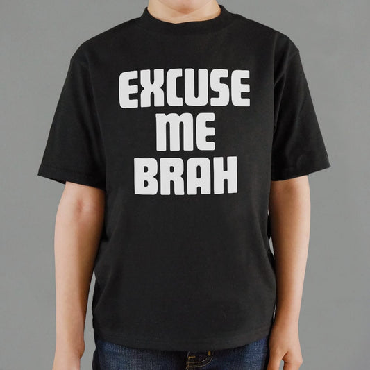 Excuse Me Brah - 6DollarShirts