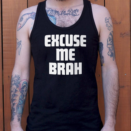 Excuse Me Brah - 6DollarShirts