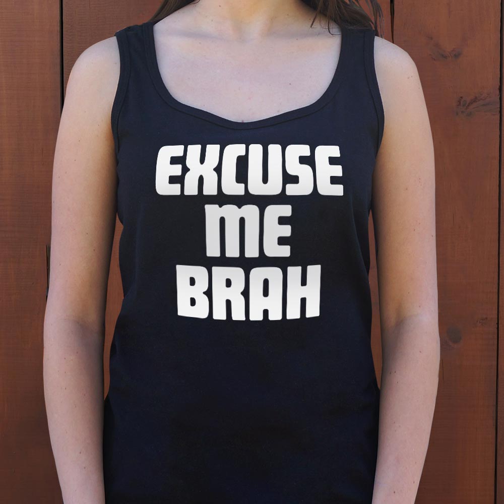 Excuse Me Brah - 6DollarShirts